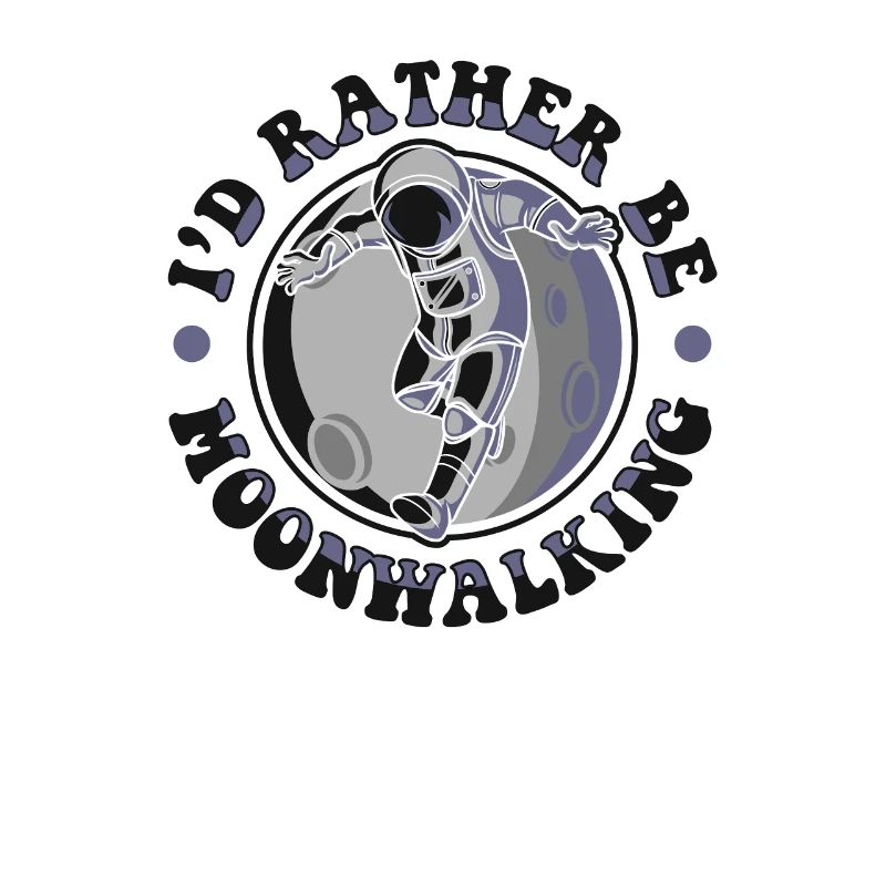 I'd Rather Be Moonwalking Cosmonaut Spaceship