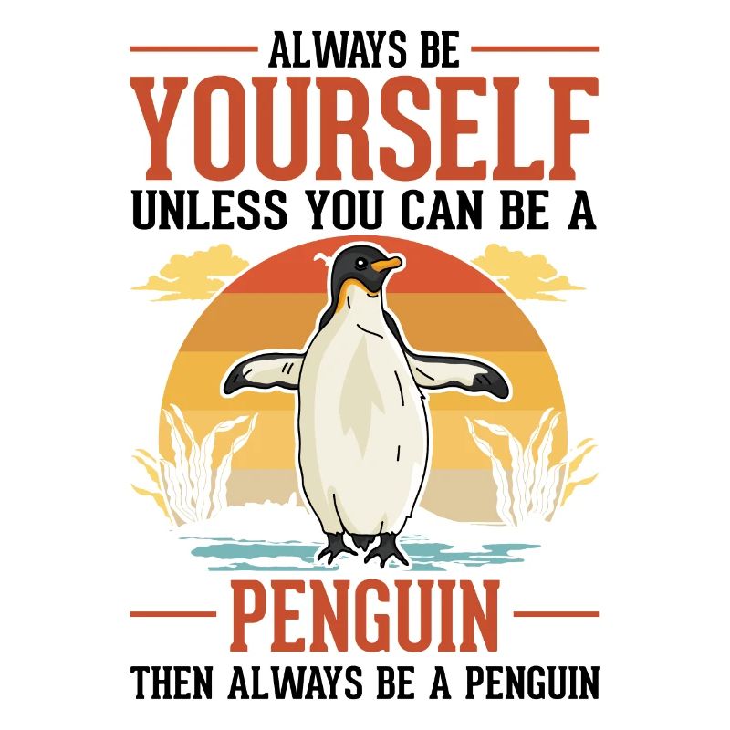 Always be yourself Penguin Pinguin