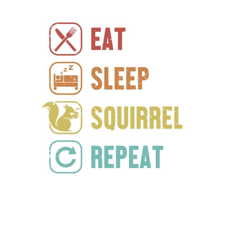 Eat Sleep Squirrel Repeat Squirrel Grauhörnchen