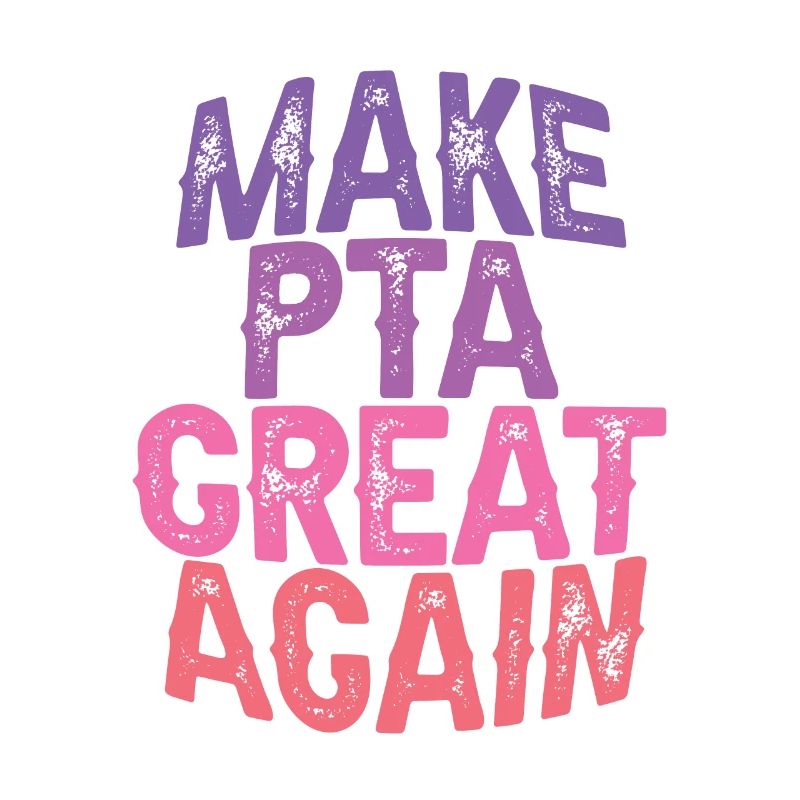 Make PTA Great Again 3