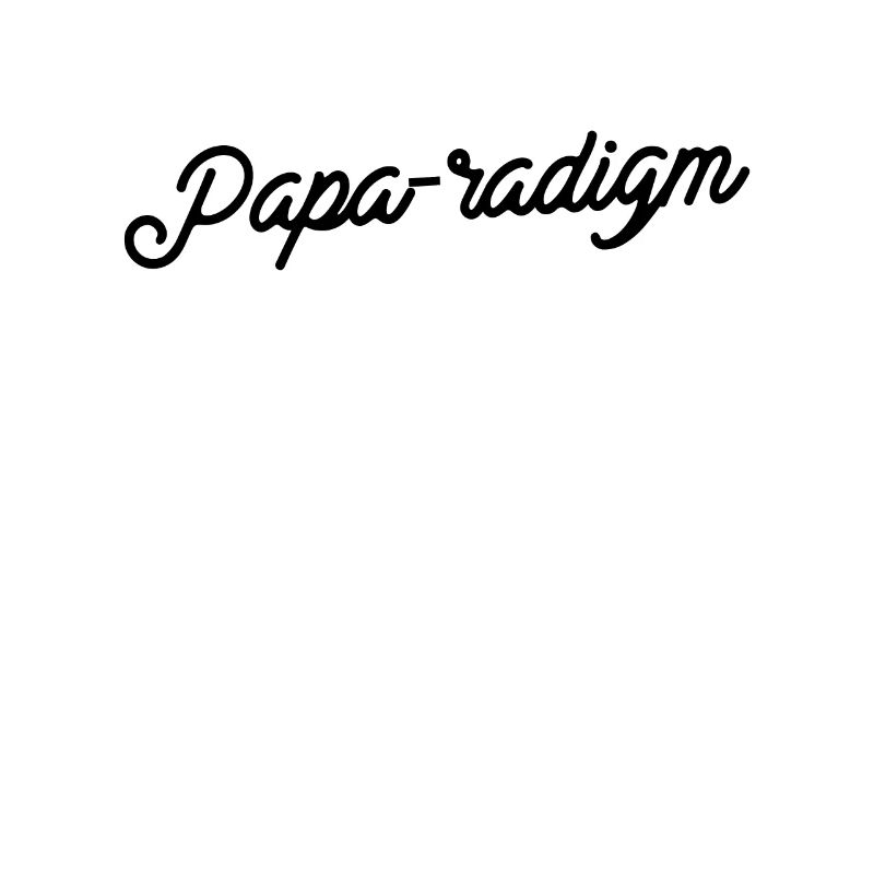 Papa-radigm Revolution