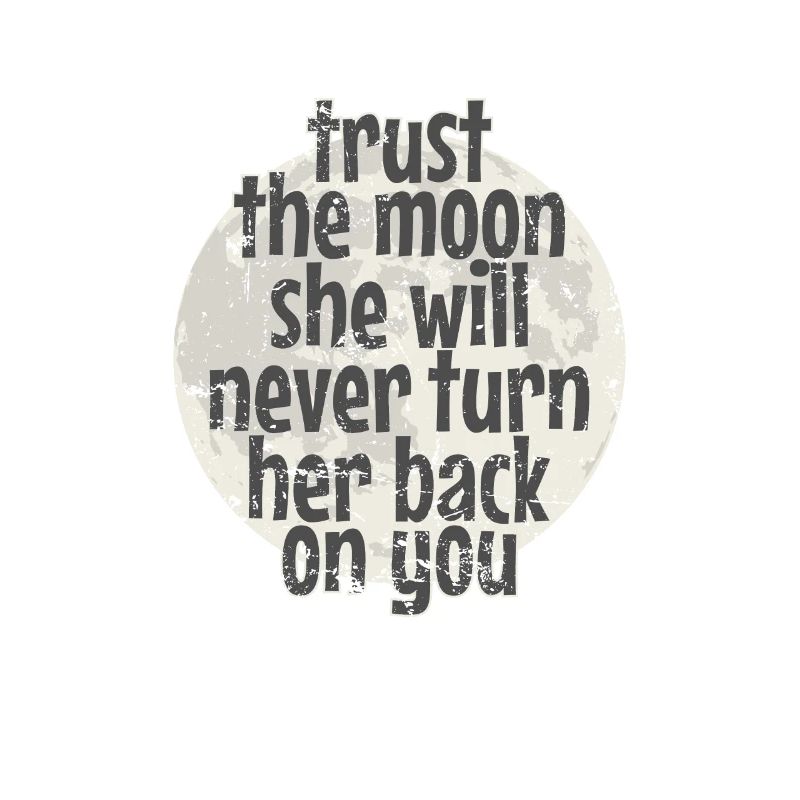 Trust the Moon she will never turn her back Kugel