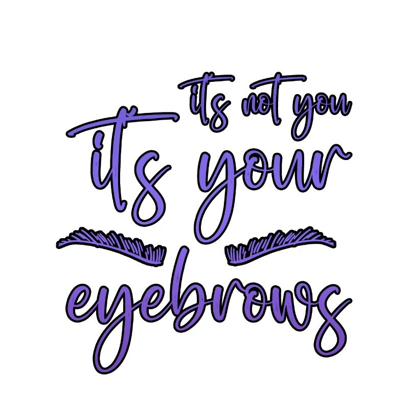 Ce n’est pas toi, c’est tes sourcils 2