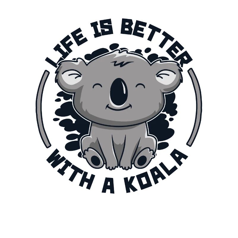 Life Is Better With A Koala Koalabear Eucalyptus