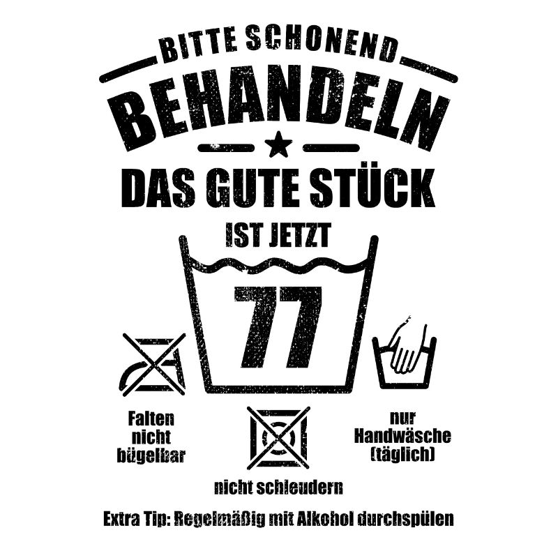 Schonend behandeln - 77. Geburtstag Geschenk