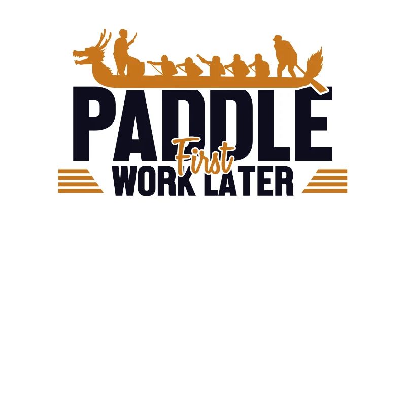 Paddle First Work Later Team Paddler Drummer