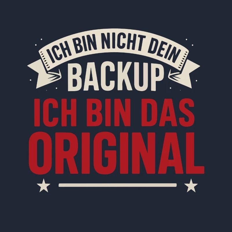 Ich bin nicht dein Backup – Ich bin das Original S