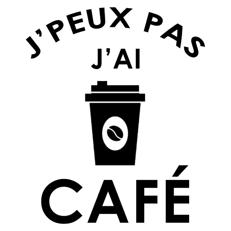 j'peux pas j'ai café