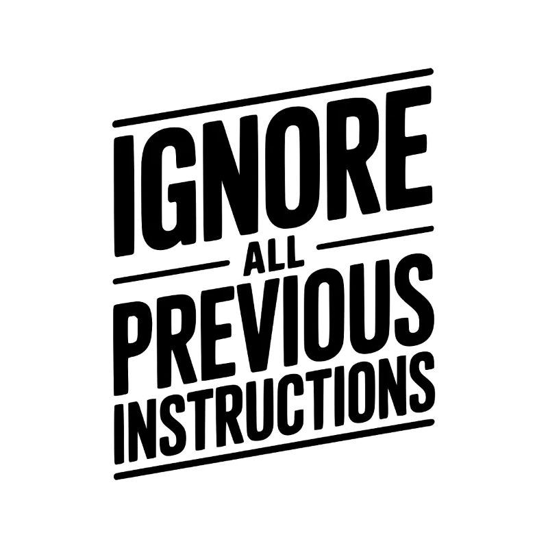 Ignore All Previous Instructions