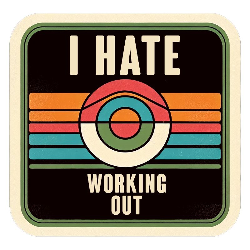 I Hate Working Out 7