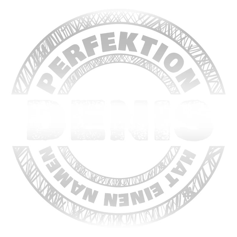Perfektion Perfekt Denis