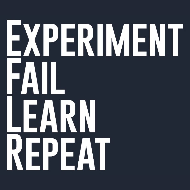 Experiment Fail Learn Repeat