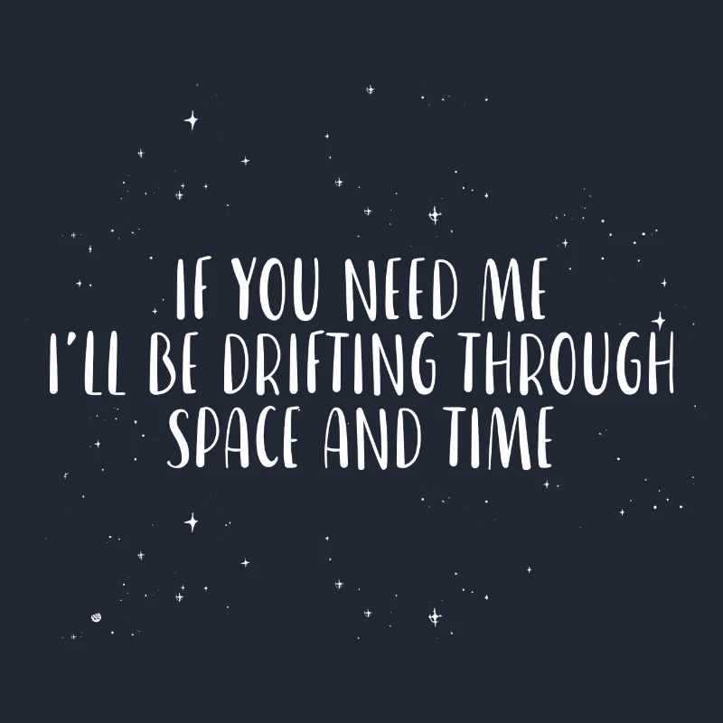 I'll Be Drifting Through Space And Time
