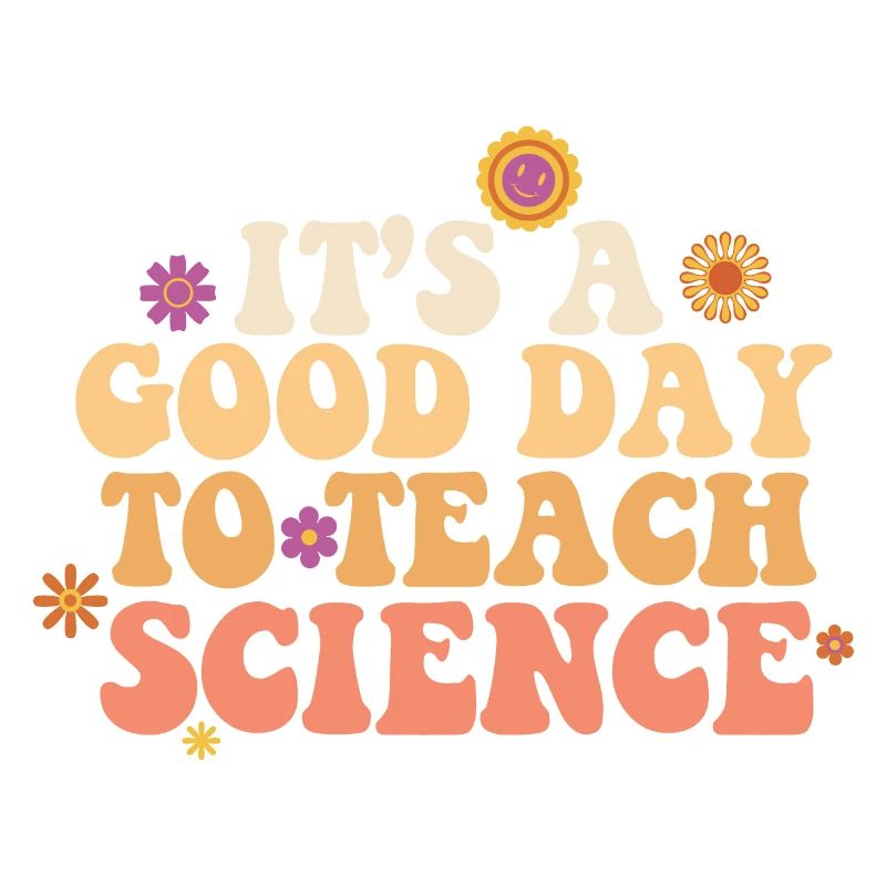C’est une bonne journée Enseigner les sciences Professeur de sciences
