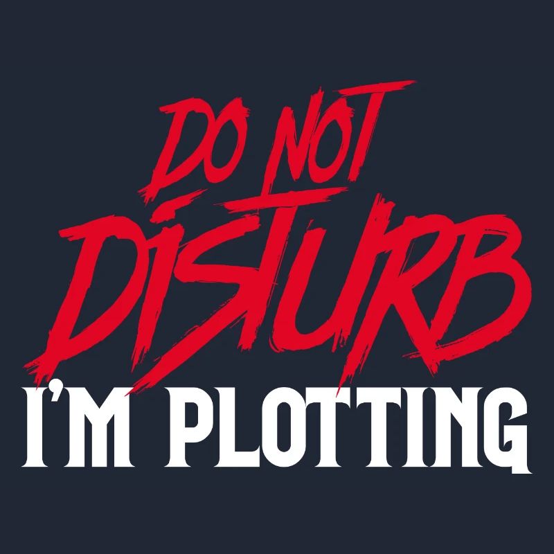 Writer - Do Not Disturb, I'm Plotting