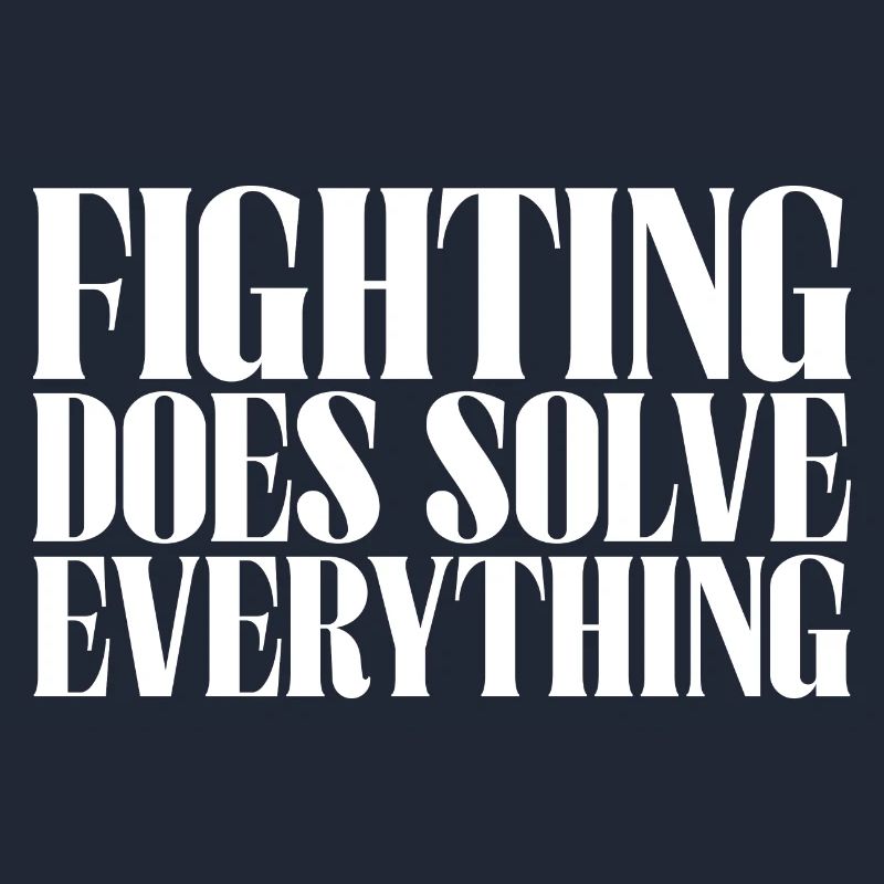Fighting Does Solve Everything
