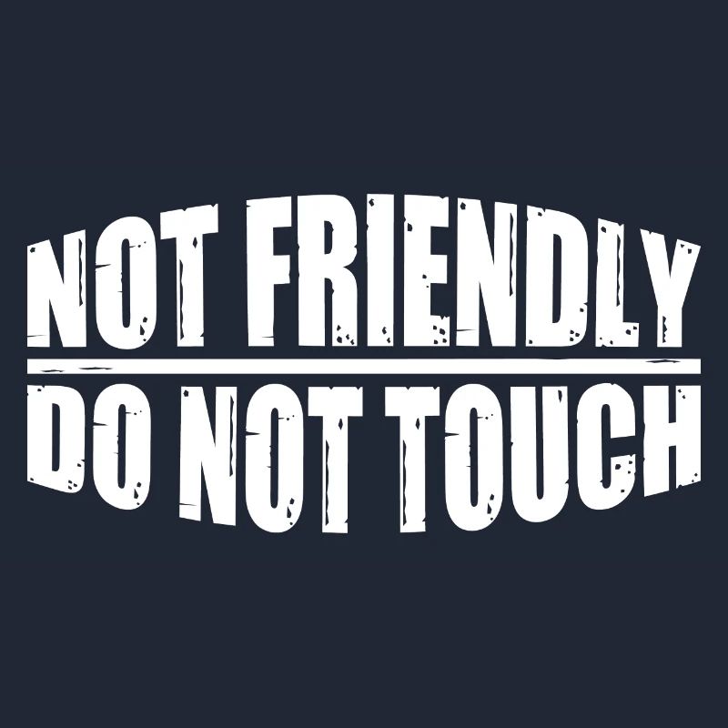 Not Friendly, Do Not Touch 32