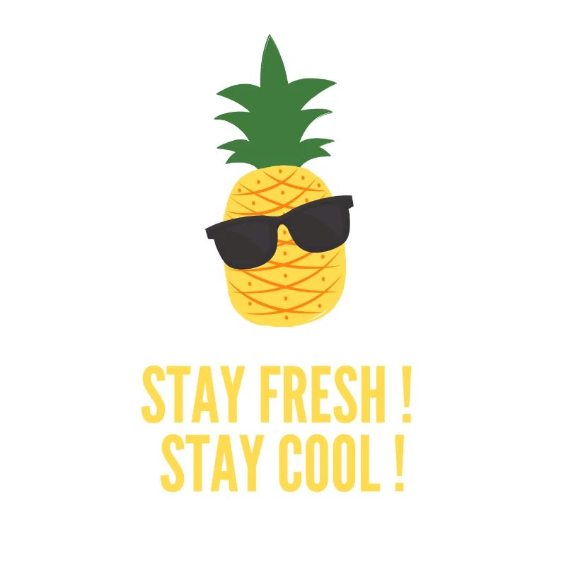 Pineapple STAY COOL ! STAY FRESH !