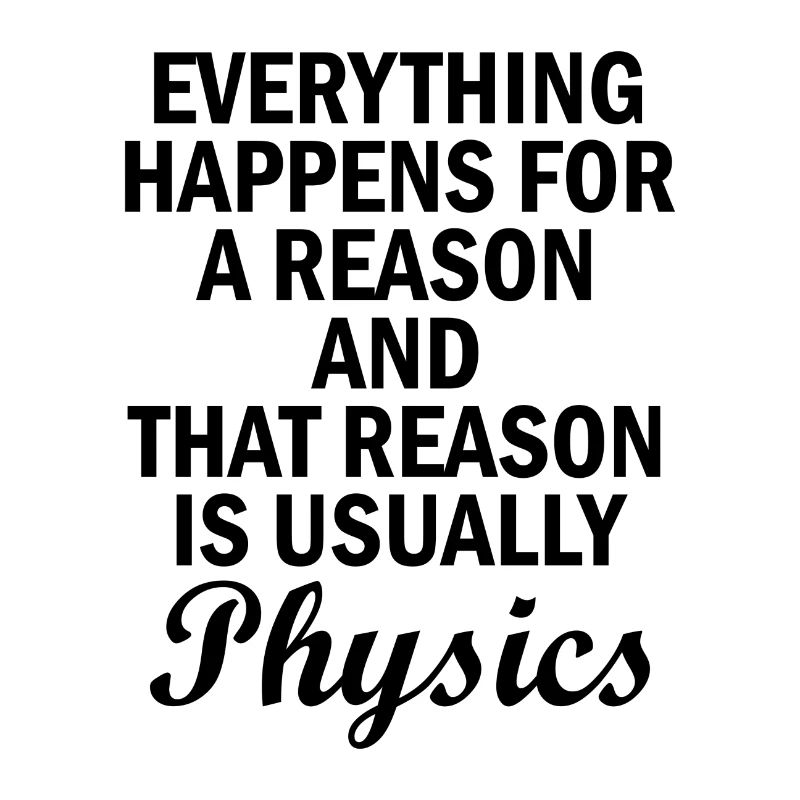 Physics Basic Saying Physicist Gift
