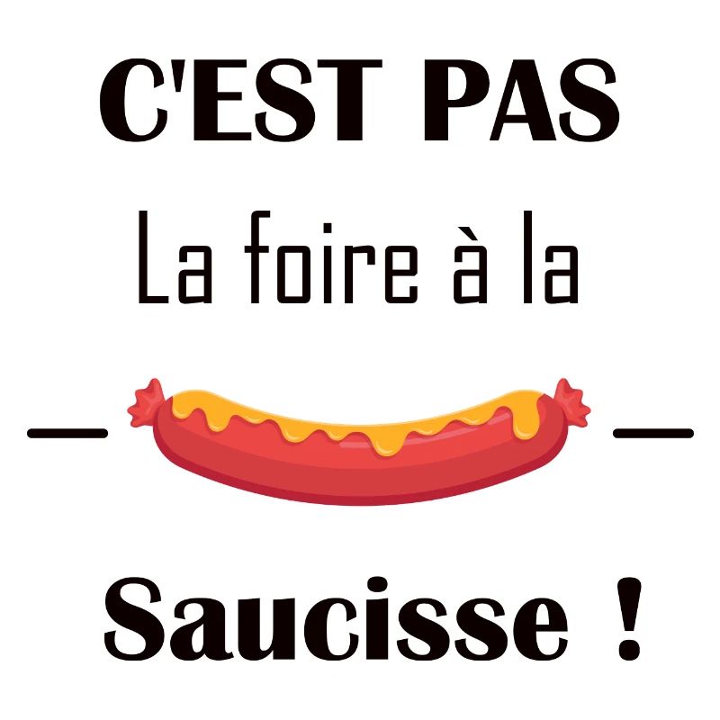 C'est pas la foire à la saucisse idée cadeau drôle