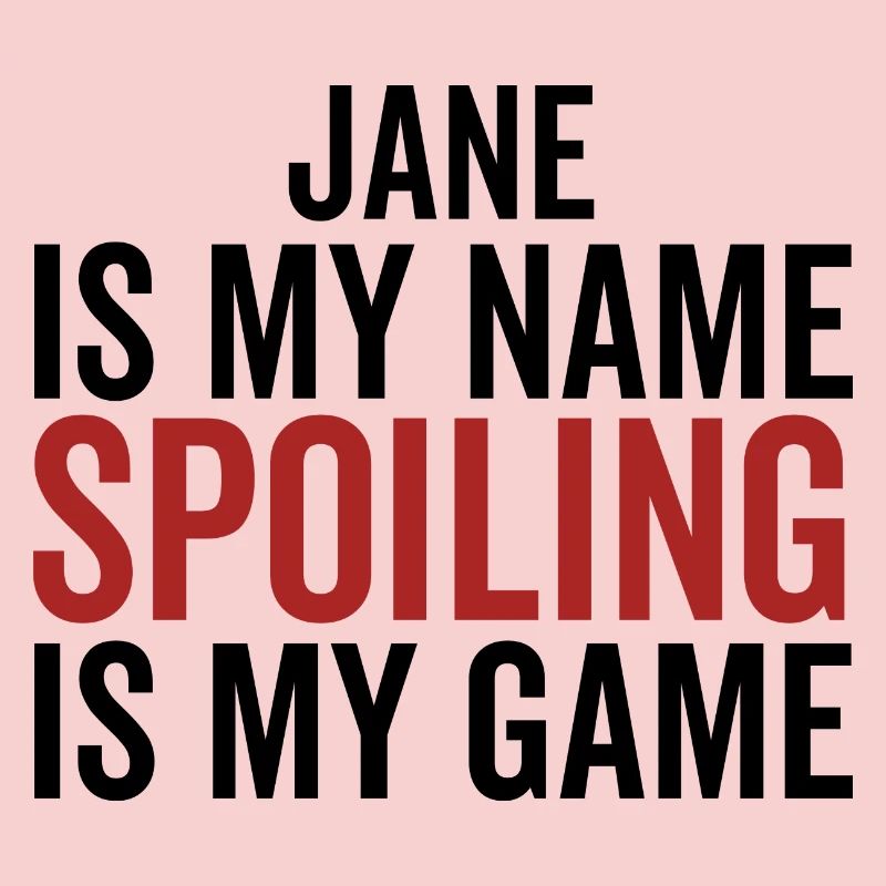 Jane est mon nom Spoiling est mon jeu