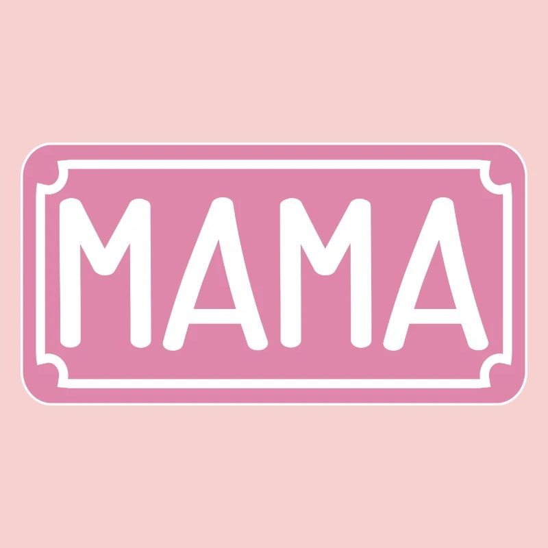 MAMA STRAßENSCHILD - MUTTERTAG