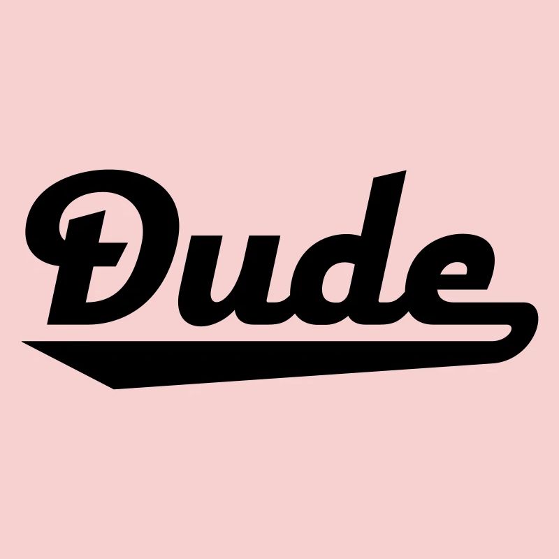 dude