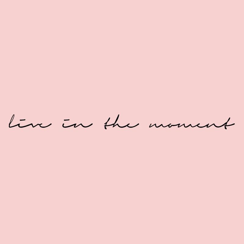 vivre dans l'instant citation cursive