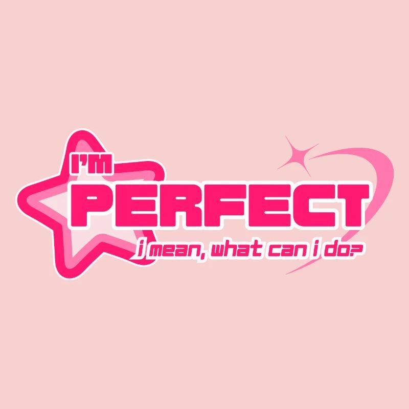 "I'm Perfect" – Y2K Girly Pink Statement
