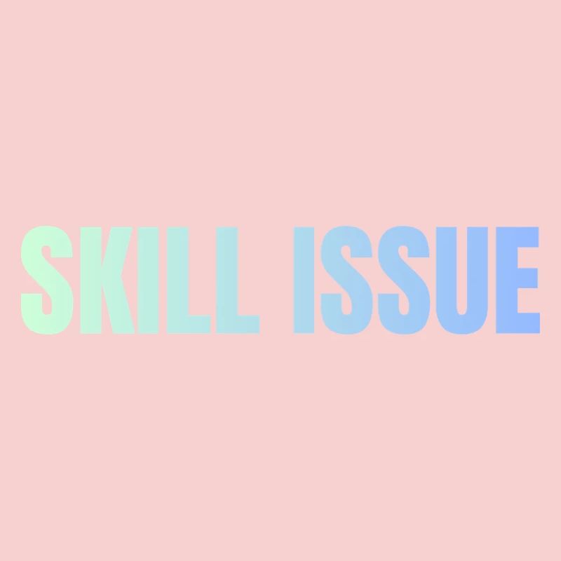 Skill Issue Gradient