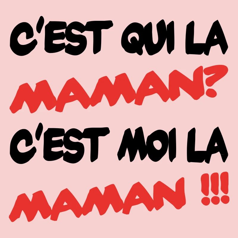 C'est qui la maman ?