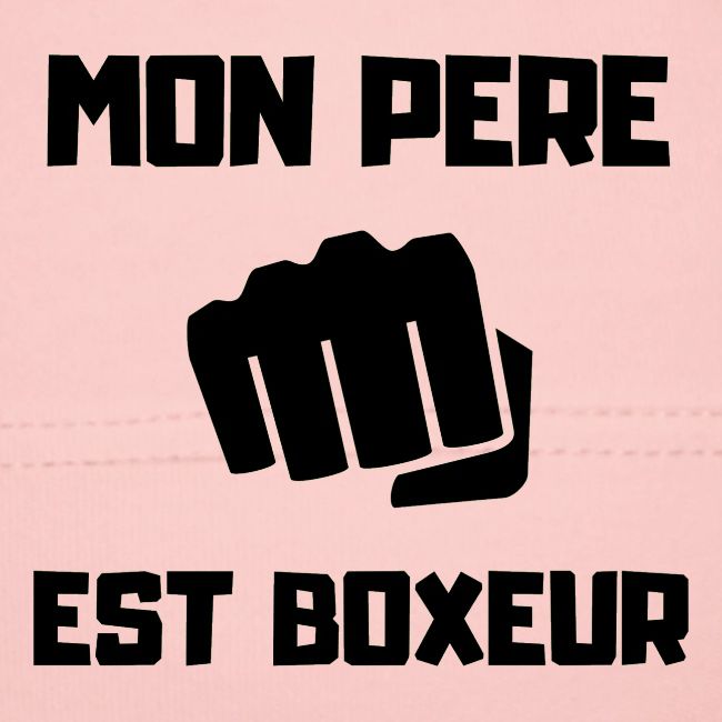 MON PERE EST BOXEUR