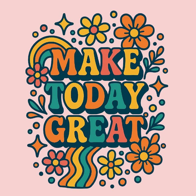 Make Today Great - Conception de fleurs rétro colorées