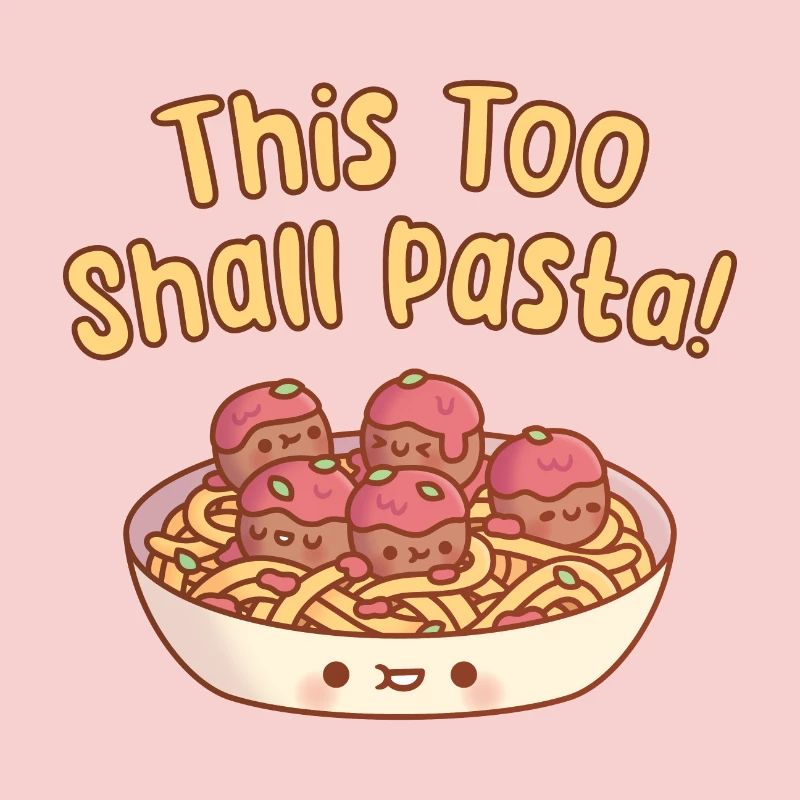 This Too Shall Pasta Spaghetti And Meatballs