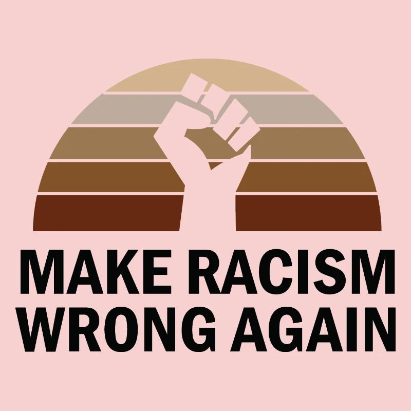 Make Racism Wrong again.