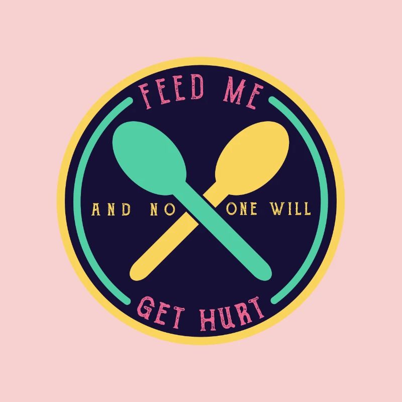 feed me and no one will get hurt