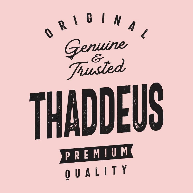 Echter und vertrauenswürdiger Thaddeus Personalisierter Name