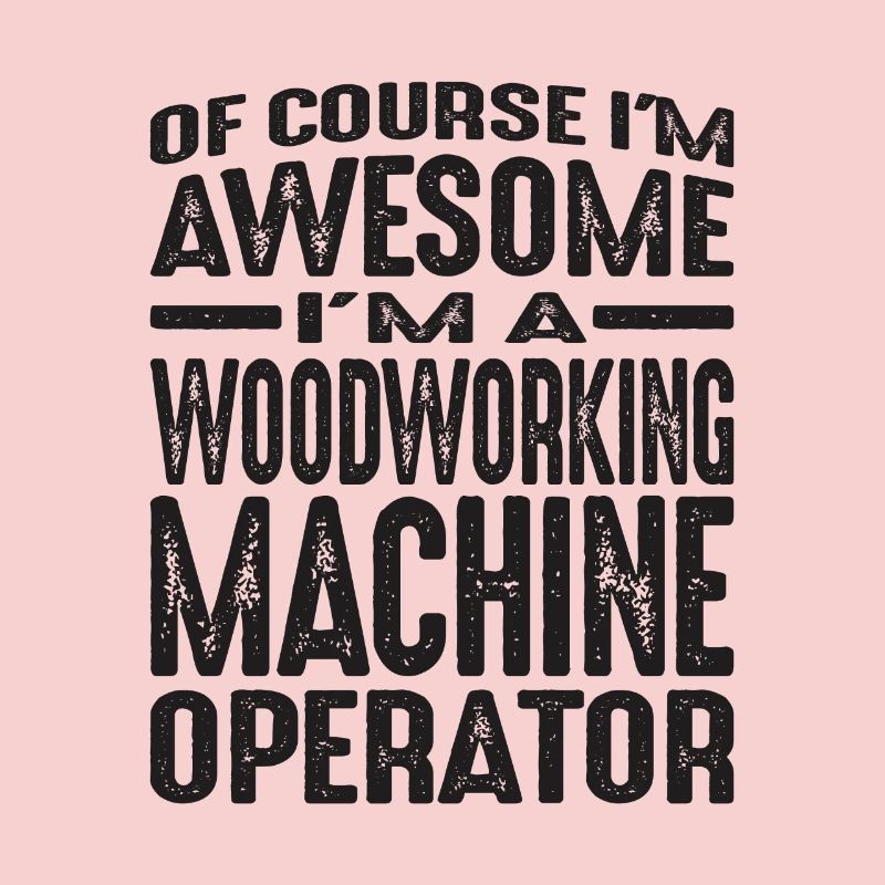 Woodworking Machine Operator - Awesome