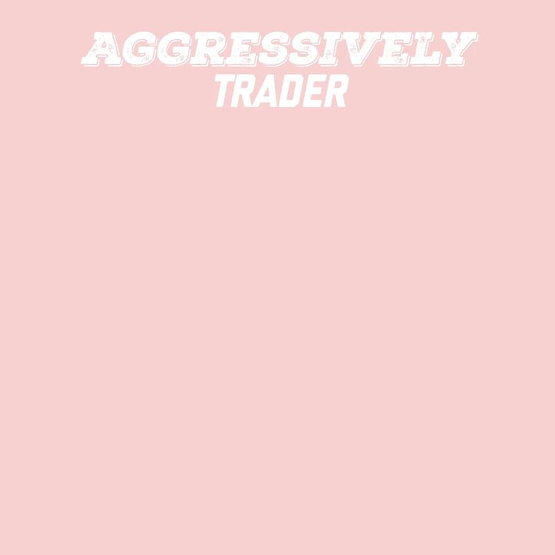 Trader agressivement