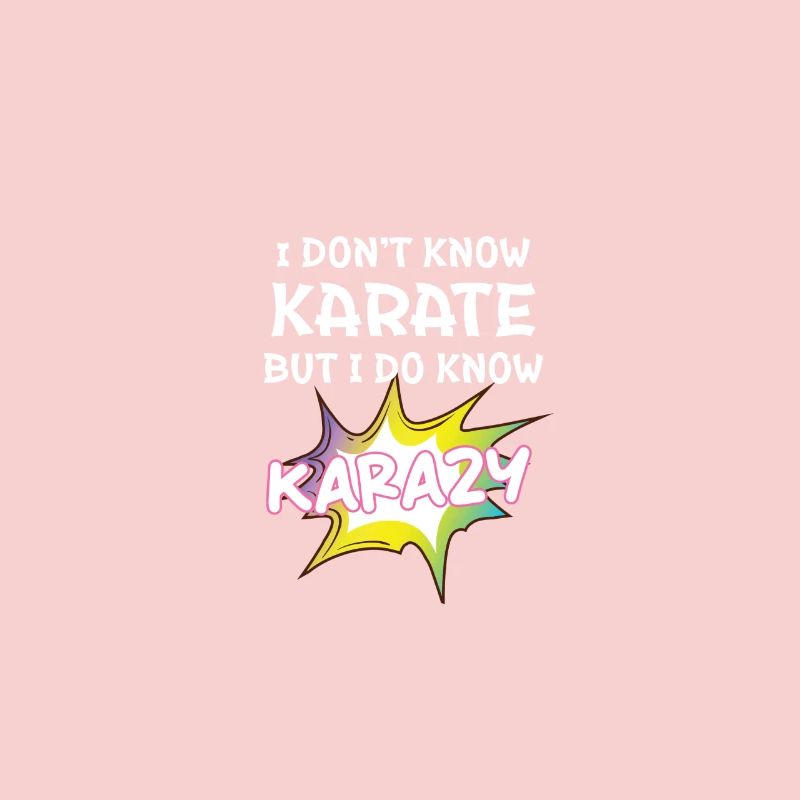 I don't know karate, but I know karazy