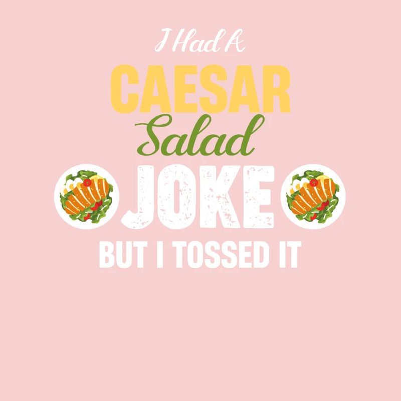 J’avais une blague sur la salade César, mais j’ai jeté