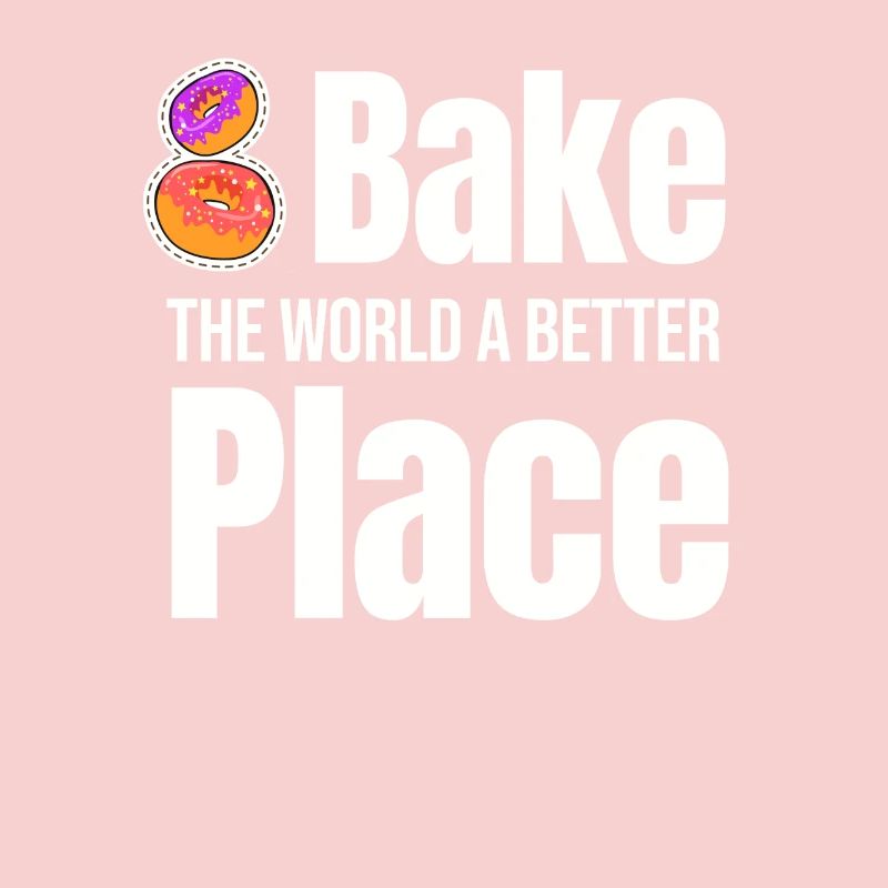 Bake The World A Better Place Baking Pastry
