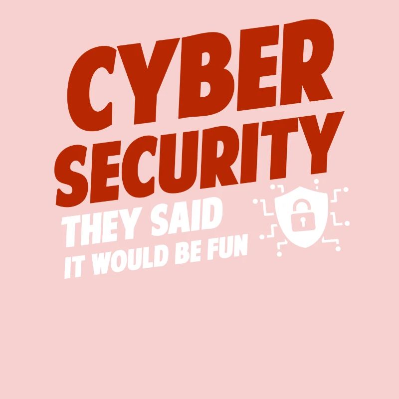 Cybersecurity: You said it would be fun