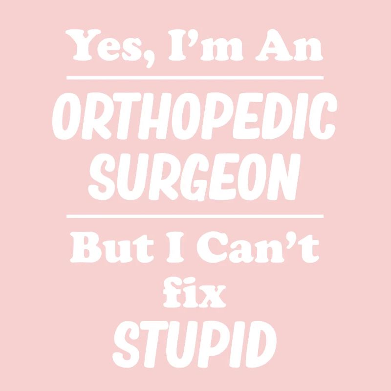 Ja, Ich Bin Ein Orthopädischer Chirurg, Aber Ich