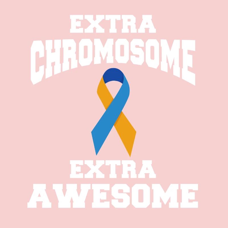 Extra Chromosome Extra Awesome Down Syndrome