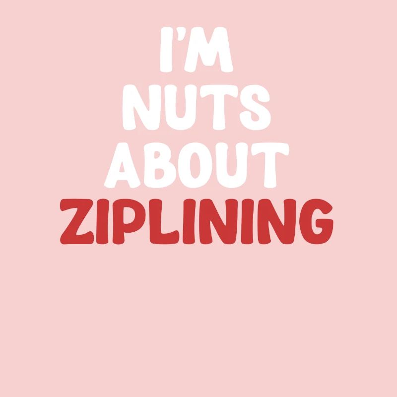 I'm crazy about ziplining,