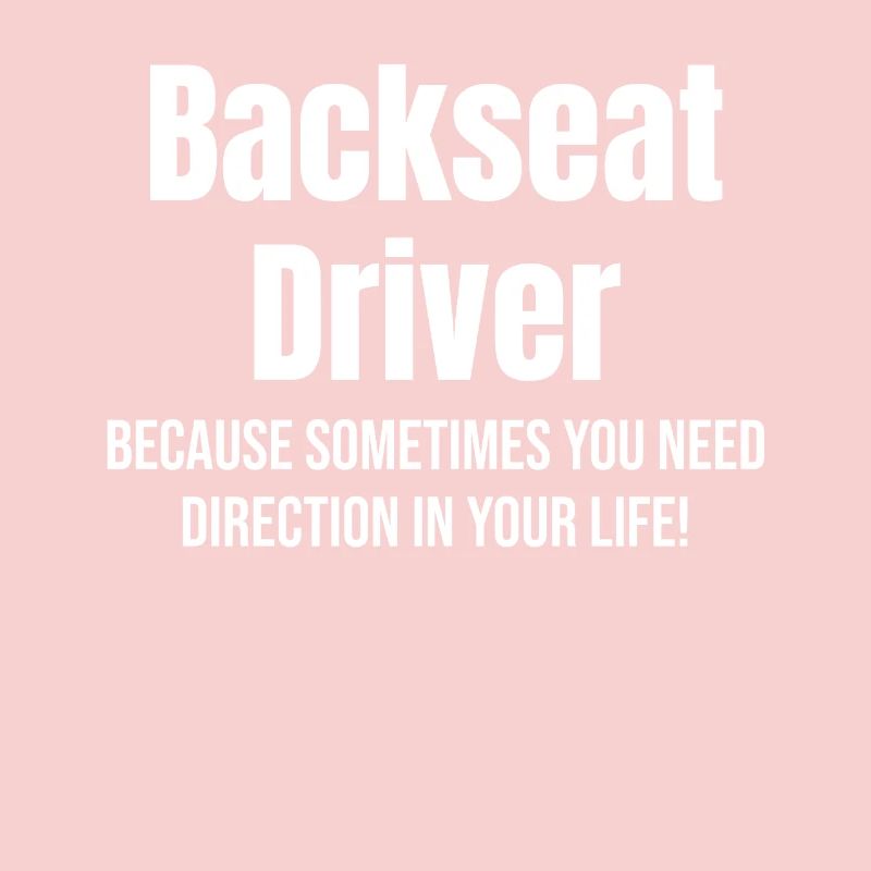 driver in the back , because sometimes you have a