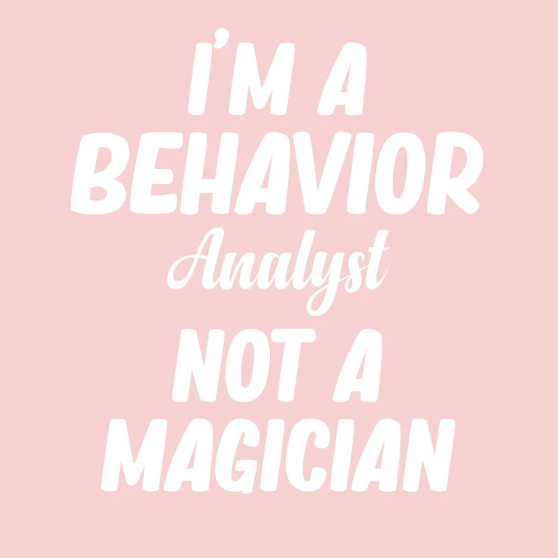 T Shirt for Bewä I'm a Behavior Analyst