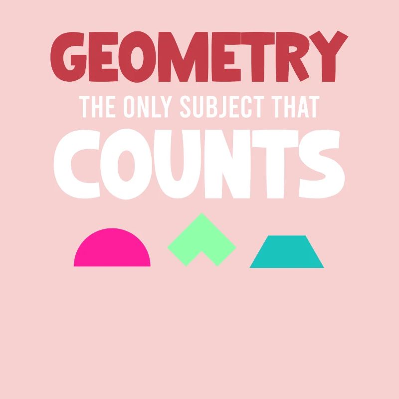 Geometry is the only subject that counts funny