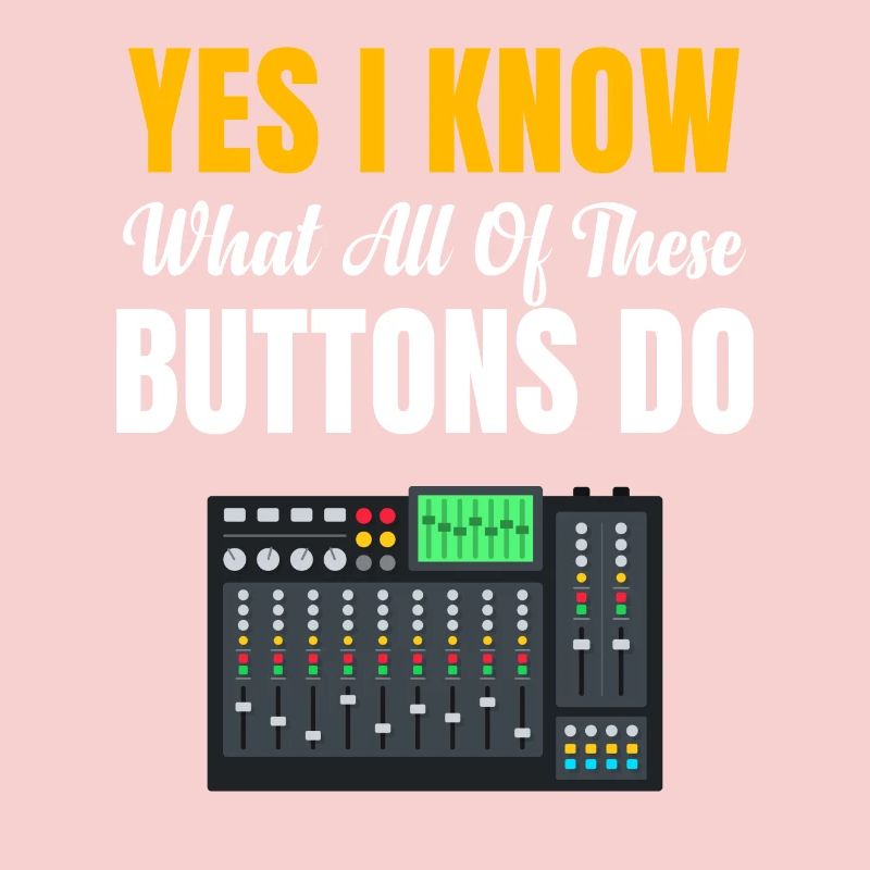 Yes, I know what all these buttins do.